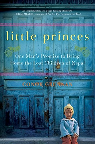 Beispielbild fr Little Princes : One Man's Promise to Bring Home the Lost Children of Nepal zum Verkauf von Better World Books