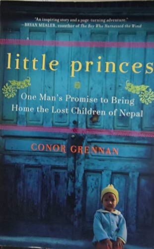 Imagen de archivo de Little Princes : One Man's Promise to Bring Home the Lost Children of Nepal a la venta por Better World Books