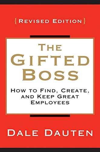 Beispielbild fr The Gifted Boss Revised Edition : How to Find, Create and Keep Great Employees zum Verkauf von Better World Books