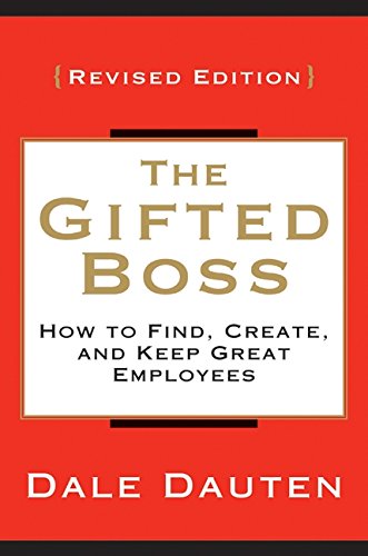 Stock image for The Gifted Boss: How to Find, Create and Keep Great Employees for sale by ThriftBooks-Atlanta