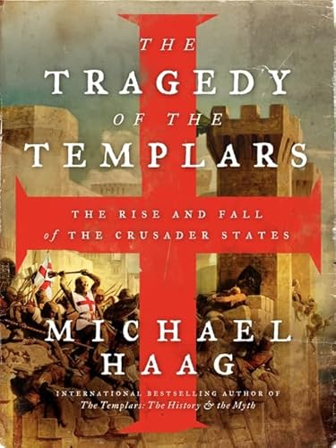 Beispielbild fr The Tragedy of the Templars : The Rise and Fall of the Crusader States zum Verkauf von Better World Books