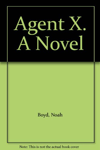 9780062060273: Agent X. A Novel