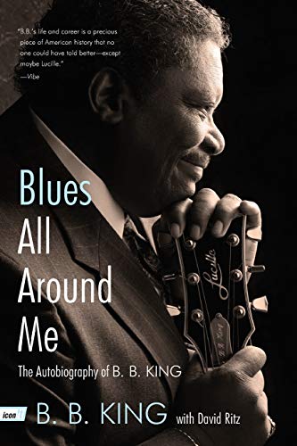 Stock image for Blues All Around Me: The Autobiography of B. B. King for sale by New Legacy Books