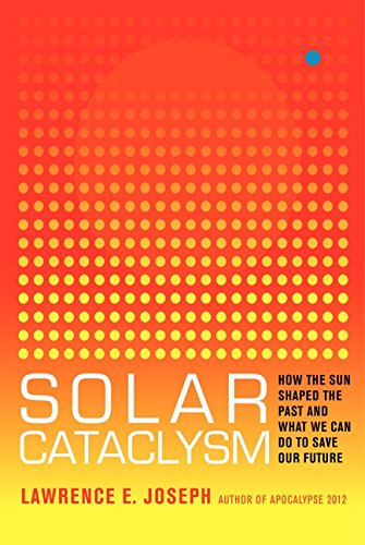Stock image for Solar Cataclysm: How the Sun Shaped the Past and What We Can Do to Save Our Future for sale by Reader's Corner, Inc.
