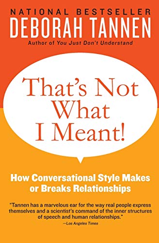 Imagen de archivo de That's Not What I Meant!: How Conversational Style Makes or Breaks Relationships a la venta por Your Online Bookstore