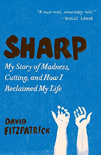 Beispielbild fr Sharp: My Story of Madness, Cutting, and How I Reclaimed My Life zum Verkauf von Wonder Book