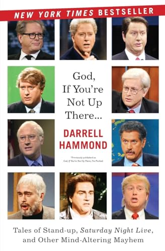 9780062064561: God, If You're Not Up There...: Tales of Stand-up, Saturday Night Live, and Other Mind-Altering Mayhem