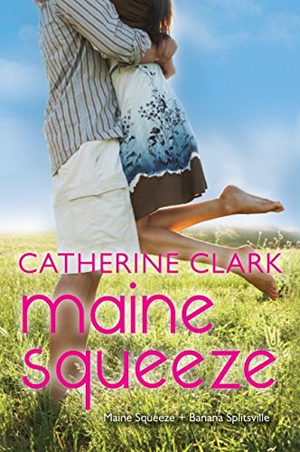 Maine Squeeze: Maine Squeeze and Banana Splitsville (9780062064899) by Clark, Catherine