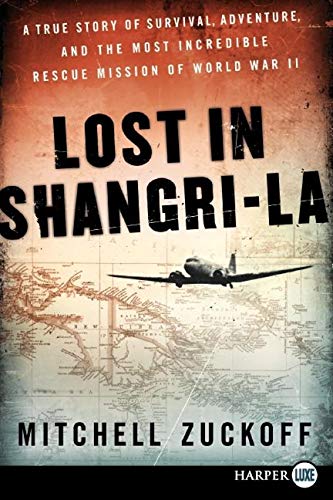 9780062065049: Lost in Shangri-La: A True Story of Survival, Adventure, and the Most Incredible Rescue Mission of World War II