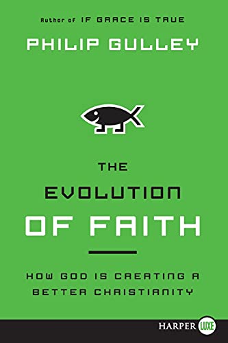 Stock image for The Evolution of Faith : How God Is Creating a Better Christianity for sale by Better World Books