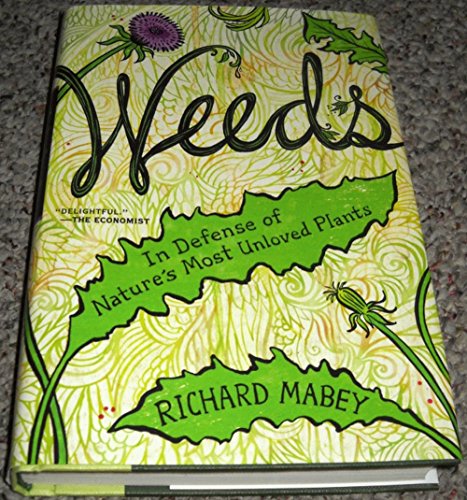 Beispielbild fr Weeds : In Defense of Nature's Most Unloved Plants zum Verkauf von Better World Books