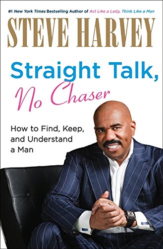 9780062066459: Straight Talk, No Chaser: How to Find, Keep, and Understand a Man