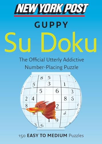 Stock image for New York Post Guppy Su Doku: 150 Easy to Medium P for sale by Russell Books