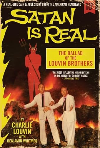 Stock image for Satan Is Real: The Ballad of the Louvin Brothers for sale by GF Books, Inc.