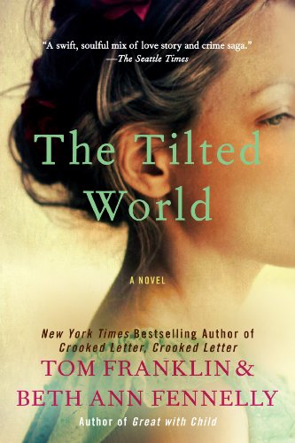 Beispielbild fr The Tilted World: A Novel zum Verkauf von SecondSale