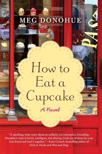 Stock image for How to Eat a Cupcake: A Novel for sale by Orion Tech