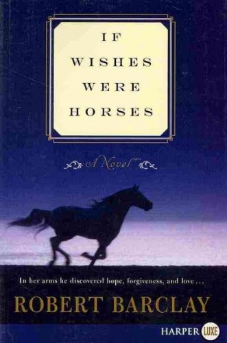 9780062070074: If Wishes Were Horses