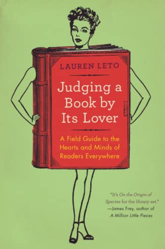 Beispielbild fr Judging a Book by Its Lover : A Field Guide to the Hearts and Minds of Readers Everywhere zum Verkauf von Better World Books