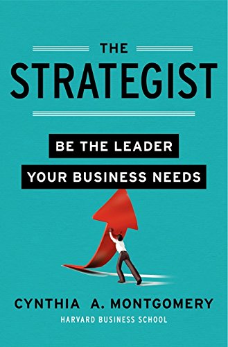 Beispielbild fr The Strategist: Be the Leader Your Business Needs zum Verkauf von ThriftBooks-Dallas