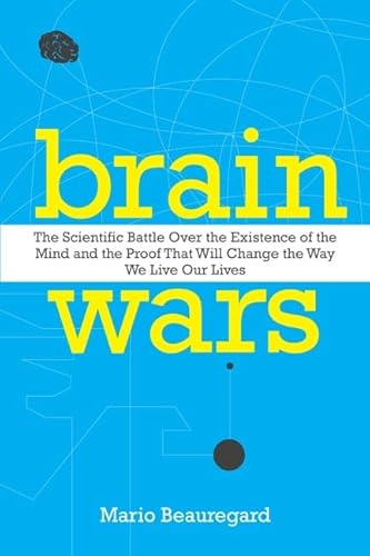 9780062071569: Brain Wars: The Scientific Battle Over the Existence of the Mind and the Proof That Will Change the Way We Live Our Lives