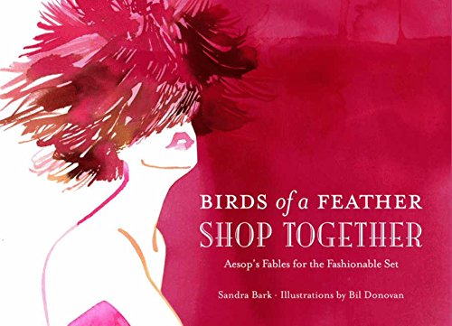 Beispielbild fr Birds of a Feather Shop Together: Aesop's Fables for the Fashionable Set zum Verkauf von HPB-Diamond