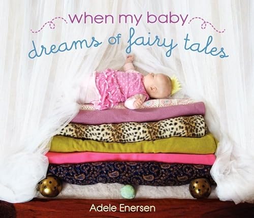 Stock image for When My Baby Dreams of Fairy Tales for sale by Better World Books