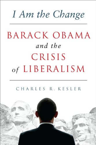 Beispielbild fr I Am the Change : Barack Obama and the Crisis of Liberalism zum Verkauf von Better World Books