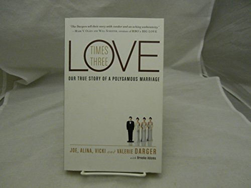 Stock image for Love Times Three: Our True Story of a Polygamous Marriage for sale by Goodwill Books