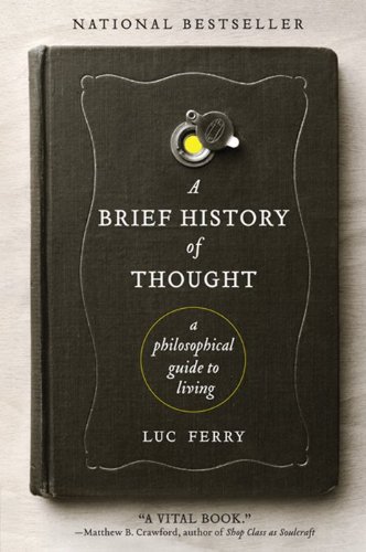 Beispielbild fr A Brief History of Thought : A Philosophical Guide to Living zum Verkauf von Better World Books