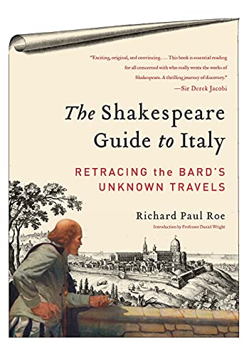 The Shakespeare Guide to Italy: Retracing the Bard's Unknown Travels