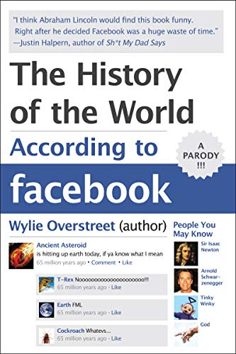 Stock image for The History of the World According to Facebook for sale by Your Online Bookstore