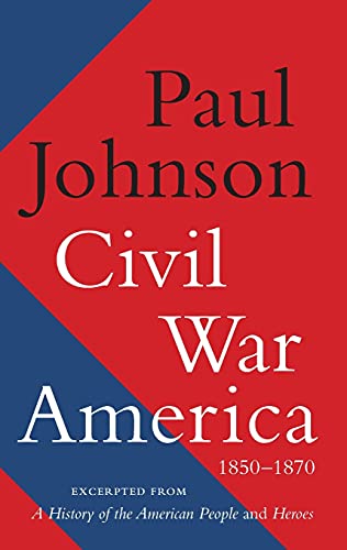 9780062076250: Civil War America: 1850-1870: Excerpted From A History of the American People and Heroes