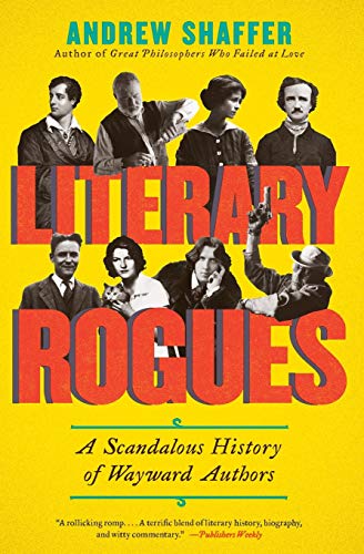 Imagen de archivo de Literary Rogues: A Scandalous History of Wayward Authors a la venta por ThriftBooks-Atlanta