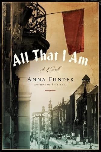 Beispielbild fr All That I Am : A Novel zum Verkauf von Better World Books