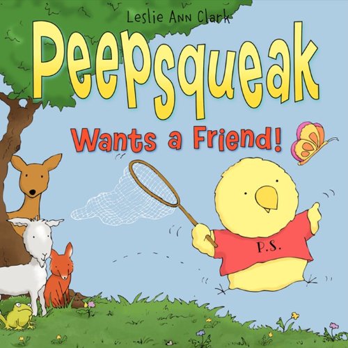 Beispielbild fr Peepsqueak Wants a Friend! zum Verkauf von Better World Books