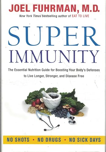 Beispielbild fr Super Immunity: The Essential Nutrition Guide for Boosting Your Body's Defenses to Live Longer, Stronger, and Disease Free (Eat for Life) zum Verkauf von SecondSale