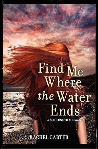 Stock image for Find Me Where the Water Ends for sale by Better World Books: West
