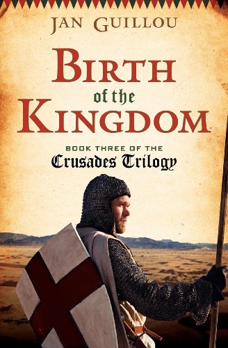 Stock image for Birth of the Kingdom: Book Three of the Crusade Trilogy for sale by ThriftBooks-Dallas