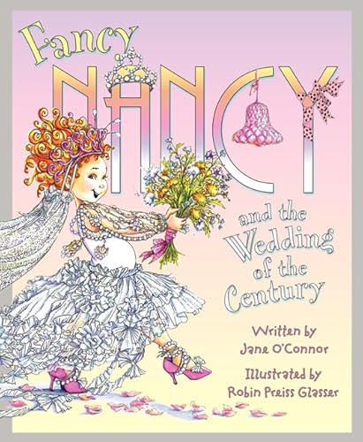 Beispielbild fr Fancy Nancy and the Wedding of the Century zum Verkauf von BooksRun