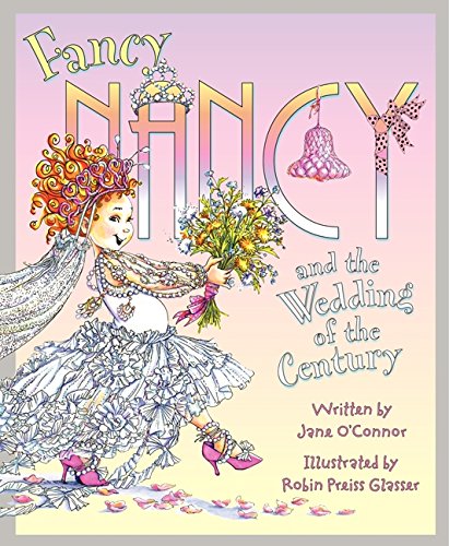 Imagen de archivo de Fancy Nancy and the Wedding of the Century a la venta por BooksRun