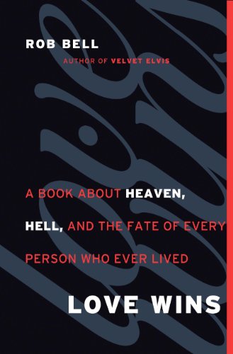 Stock image for Love Wins : A Book about Heaven, Hell, and the Fate of Every Person Who Ever Lived for sale by Better World Books