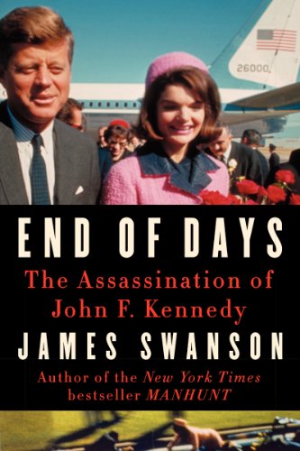 9780062083487: End of Days: The Assassination of John F. Kennedy: The Assassination of President Kennedy