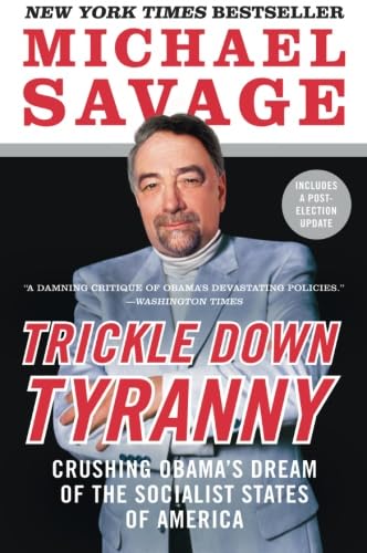 Beispielbild fr Trickle Down Tyranny: Crushing Obama's Dream of the Socialist States of America zum Verkauf von Wonder Book