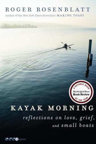 Beispielbild fr Kayak Morning: Reflections on Love, Grief, and Small Boats zum Verkauf von Learnearly Books