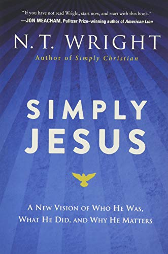 Imagen de archivo de Simply Jesus: A New Vision of Who He Was, What He Did, and Why He Matters a la venta por GF Books, Inc.