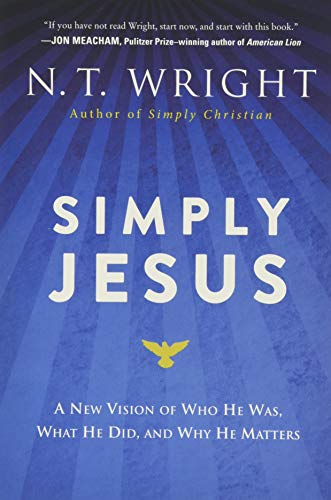 9780062084408: Simply Jesus: A New Vision of Who He Was, What He Did, and Why He Matters