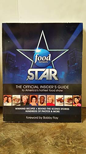 Imagen de archivo de Food Network Star: The Official Insider's Guide to America's Hottest Food Show a la venta por Half Price Books Inc.
