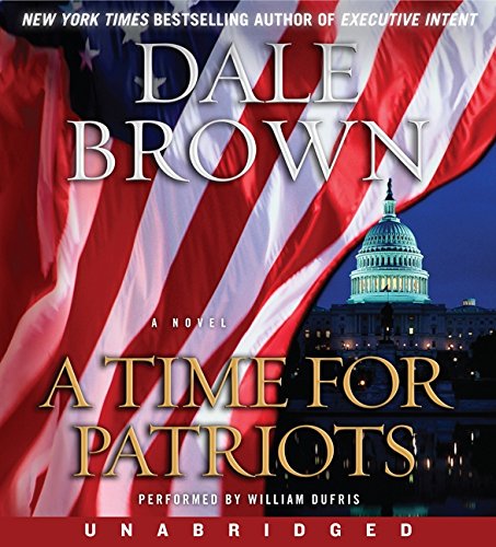 9780062084927: A Time for Patriots: A Novel
