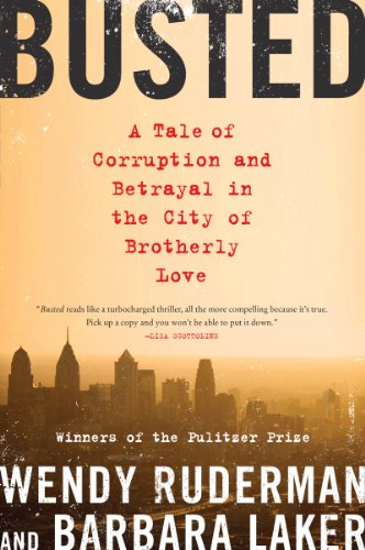 Beispielbild fr Busted: A Tale of Corruption and Betrayal in the City of Brotherly Love zum Verkauf von SecondSale