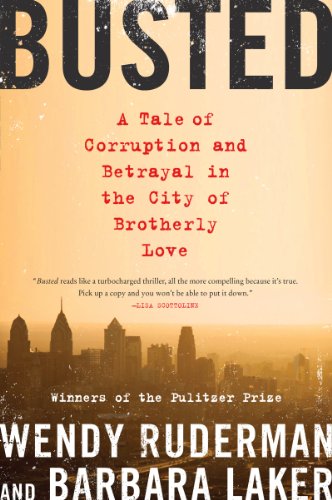 9780062085443: Busted: A Tale of Corruption and Betrayal in the City of Brotherly Love